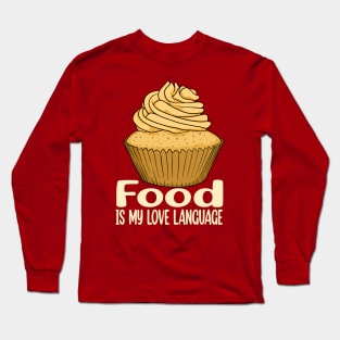 Food is My Love Language 4 Long Sleeve T-Shirt